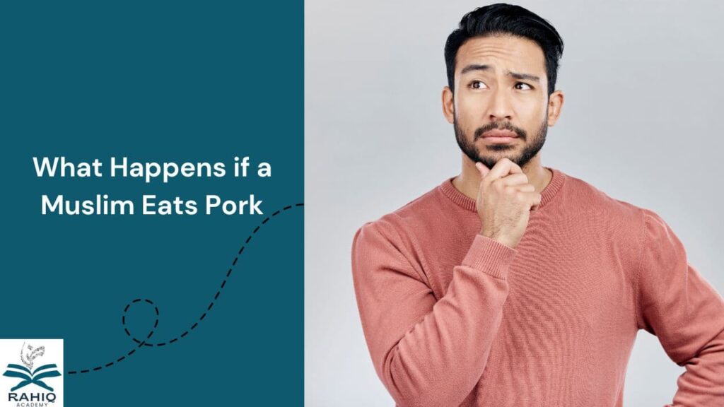 What Happens if a Muslim Eats Pork