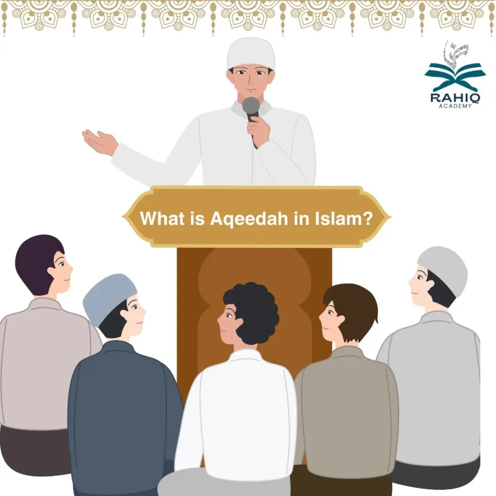 What is Aqeedah in Islam