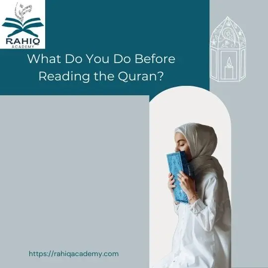 What do you do before reading the Quran?