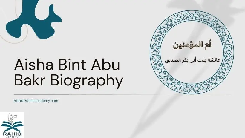 Aisha Bint Abu Bakr Biography