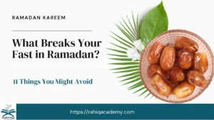 what breaks your fast in ramadan​