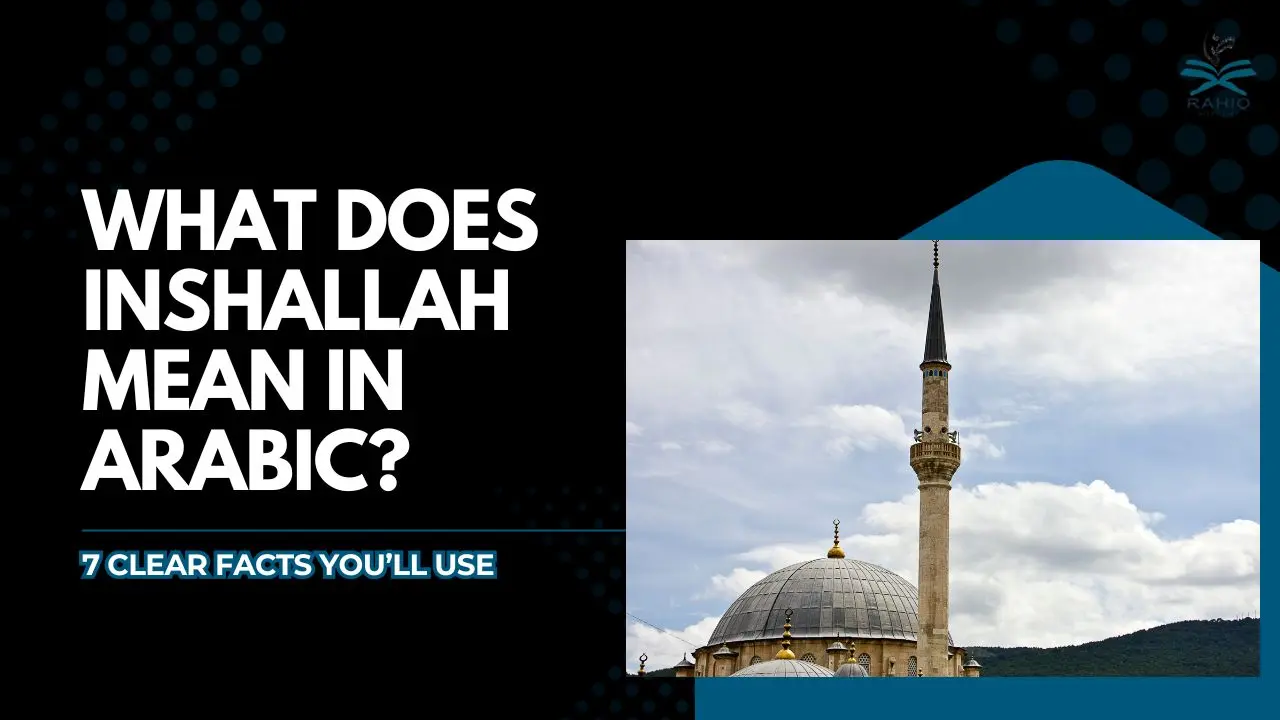 what-does-inshallah-mean-in-arabic-7-clear-facts-you-ll-use