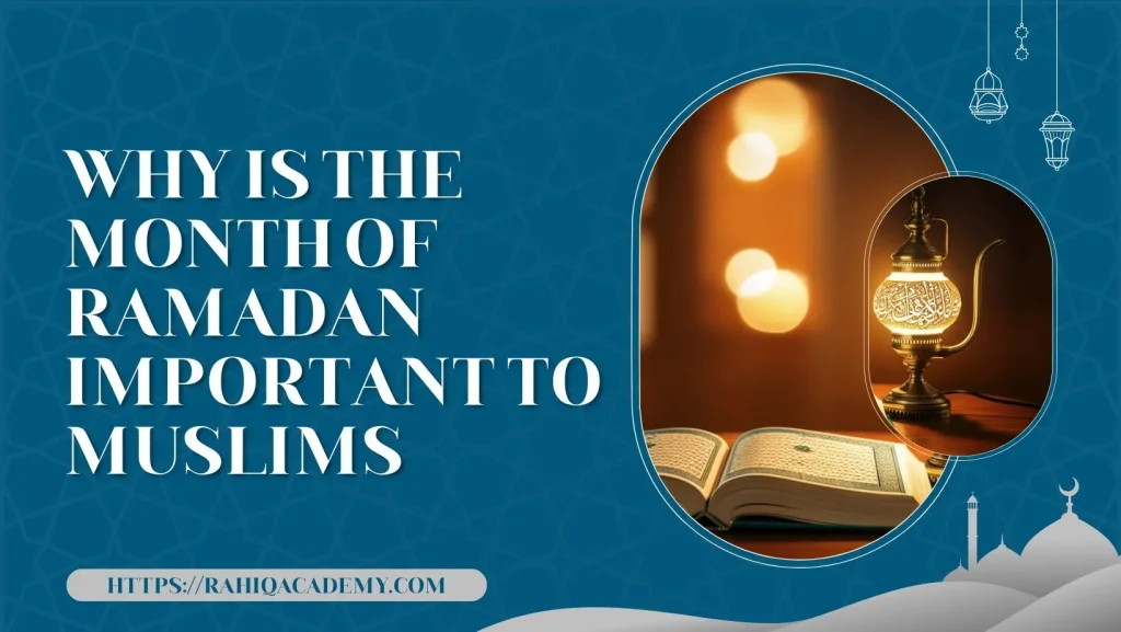 why is the month of ramadan important to muslims