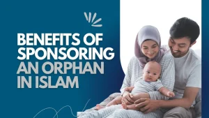 benefits of sponsoring an orphan in islam​